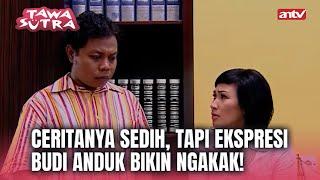 Ekspresi Budi Anduk Bikin Ngakak! | Tawa Sutra Eps 102 (1/2)