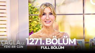 Çağla ile Yeni Bir Gün 1271. Bölüm