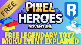 FREE LEGENDARY PIXEL HEROES ADVENTURE TOYZ COUPON CODE and MOKU IN-GAME EVENT EXPLAINED