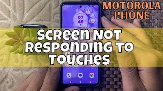 How to Fix Motorola Phone Screen Not Responding to Touches