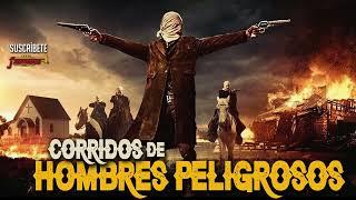 Corridos De Hombres Peligrosos - Ramon Ayala / Cadetes / Cachorros / Palominos / Eliseo / Muchos Mas