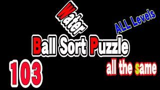 Ball Sort Puzzle Level 103 / Ball Sort Color Water Puzzle Level 103 / Water Sort Puzzle Level 103