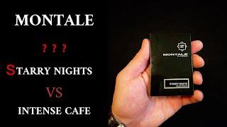 MONTALE STARRY NIGHTS VS INTENSE CAFE