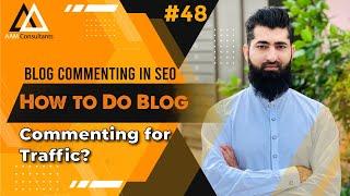 Blog Commenting in SEO – How to Do Blog Commenting for Traffic? | SEO Course for Beginners Video #48