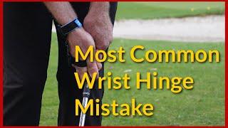 Most Common Wrist Hinge Mistake