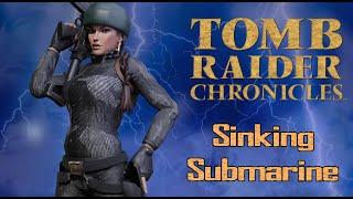 Tomb Raider V:Chronicles, Russia: Sinking Submarine