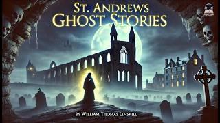  St. Andrews Ghost Stories | Haunting Tales from the Past  by William Thomas Linskill