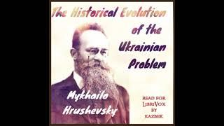 The Historical Evolution of the Ukrainian Problem by Mykhailo Hrushevsky | Full Audio Book