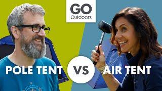 Pole Tent vs Air Tent? PLUS WIN a Camping Holiday Bundle! | GO Outdoors