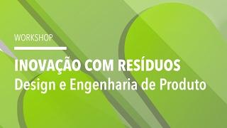 Workshop Inovação com Resíduos – Design e Engenharia de Produto | Fibrenamics Green