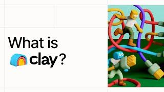 What is Clay?