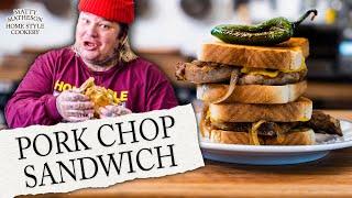 The Ultimate Pork Chop Sandwich | Home Style Cookery with Matty Matheson