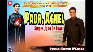 NEW KONKANI SONGS - PADR AGNEL - JOAO DE ZUARI Lyrics - Edwin D'Costa Goa - LATEST SONG