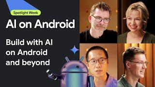 Building with AI on Android | Spotlight Week