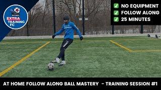 SESSION #1 | 25 MINUTE FOLLOW ALONG BALL MASTERY SOCCER TRAINING ️️ 