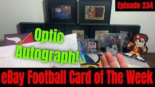 Sweet Optic Autograph For Under $7 For Episode 234 of eBay Football Card of The Week! Not Bad!