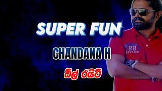 CHANDANA H - SUPER FUN with ALL RIGHT @ Welihena