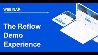 Demo of Reflow Webinar