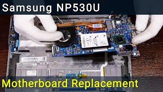 Samsung NP530U3C Motherboard Replacement | Step-by-step DIY Tutorial