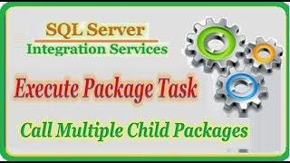 SSIS - How to Call Multiple Child Packages by Parent Package || Execute Package Task