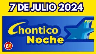 RESULTADO CHONTICO NOCHE del DOMINGO 7 de julio de 2024  ULTIMO RESULTADO