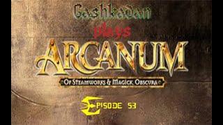 Arcanum - Episode 53 - The Sarcophagus of Secrets