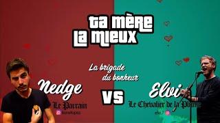 TA MÈRE LA MIEUX | ELVI - NEDGE (Battle de compliments)