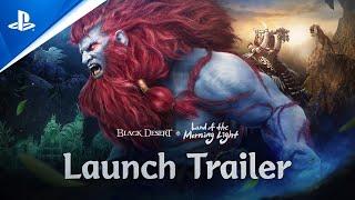 Black Desert - Land of the Morning Light Launch Trailer | PS4 Games