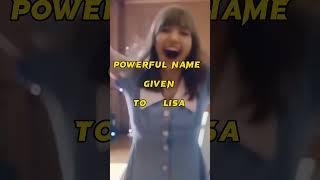 POWERFUL NAME GIVEN TO LISA(NINI)#blackpink #lisa #shorts ....