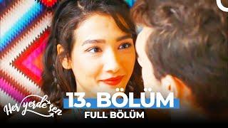 Her Yerde Sen 13. Bölüm - (Uzun Versiyon)