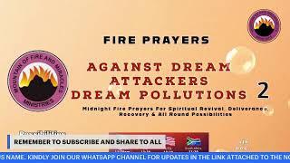 FIRE PRAYERS AGAINST DREAM ATTACKERS AND POLLUTIONS (DAY 2) || POSSIBILITIES PRAYERS || NOV 5TH 2024