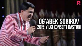 Og'abek Sobirov - 2015-yilgi konsert dasturi