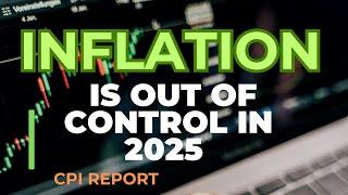 CPI Reports -Inflation Is OUT OF CONTROL (Higher Interest Rates Are Coming)