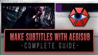 How to make SUBTITLES for your Films with Aegisub [COMPLETE GUIDE]