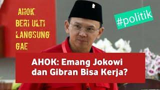 AHOK: Emang Jokowi dan Gibran Bisa Kerja? - Ahok Beri Ulti Langsung Gaes #ahok #indonesia