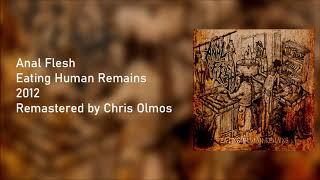 Anal Flesh - Eating Human Remains (Fan Made Remaster 2020 by Chris Olmos)