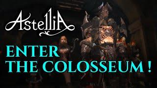 Astellia - Enter The Colosseum!