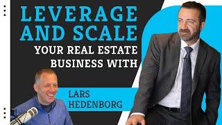 Leverage & Scale your real estate business with Lars Hedenborg