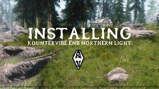 Skyrim - How to Install Kountervibe ENB Northern Light (Detailed)