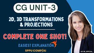 CG Unit 3 Complete ONE SHOT | 2D, 3D Transformations & Projections | Easy Explanation |SPPU Comp/AI