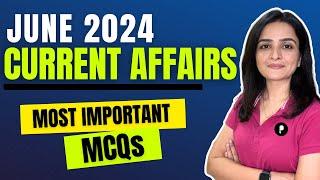 June 2024 Monthly Current Affairs by Parcham Classes | Current Affairs Revision by Richa Ma’am