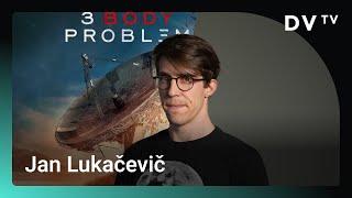 Lukačevič o Problému tří těles: Ve vesmíru jsme jako lesní jahůdky, není rozumné na sebe upozorňovat