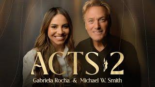 Acts 2 - Gabriela Rocha, Michael W. Smith