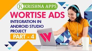 Wortise Banner Ads Integration Step by Step Complete Tutorial 2024 - Krishna Apps - Part 2