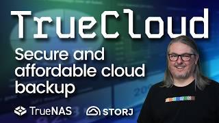 TrueNAS TrueCloud: Affordable Secure Cloud Backup With Storj