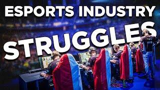 Why is the esports industry struggling?