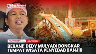 BERANI! Dedy Mulyadi Bongkar Tempat Wisata Milik BUMD Jabar di Puncak yang Jadi Penyebab Banjir