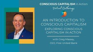 An introduction to Conscious Capitalism: Exploring Conscious Capitalism in Action