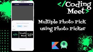 How to Implement Multiple Photo Pick using Photo Picker in Android Studio Kotlin