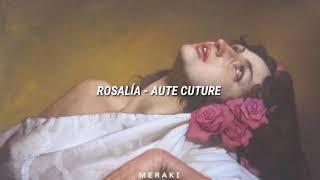 Rosalía - Aute Cuture (Letra/Lyrics)